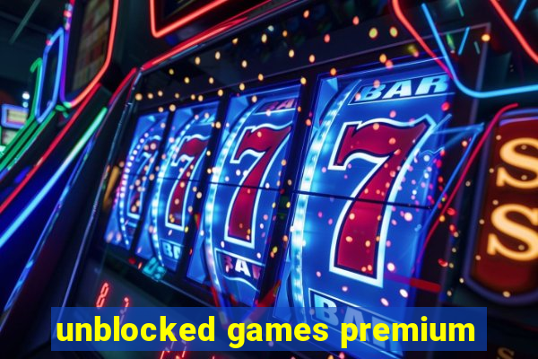 unblocked games premium